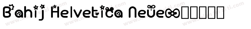 Bahij Helvetica Neue字体转换